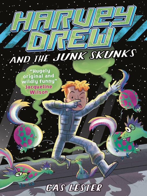Title details for Harvey Drew and the Junk Skunks by Cas Lester - Available